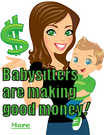 Babysitters today (particularly the good ones) make well over minimum wage  and in some cities average more than $15 an hour. 